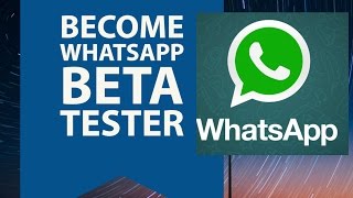 WhatsApp Beta Tester : How To Become WhatsApp Beta Tester