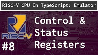 Control and Status Registers (CSRs): RISC-V ep.8