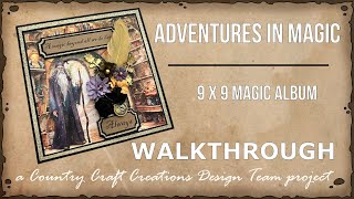 Adventures in Magic 9 x 9 Magic Album WALKTHROUGH | Country Craft Creations