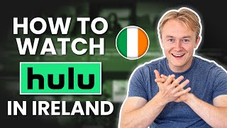 How to Watch Hulu in Ireland in 2024