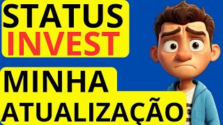 STATUS INVEST MINHA ATUALIZAÇÃO.