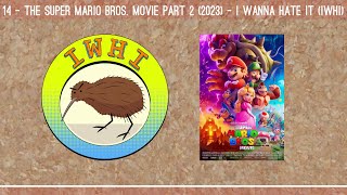 14 - The Super Mario Bros. Movie Part 2 (2023) - I Wanna Hate It (IWHI)