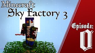 [Minecraft: Sky Factory 3] Episode 0 - Introduction