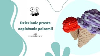 Jak zrobić loda palcami z włóczki Alize Puffy Fine 🍧  | rekreatywnie.pl