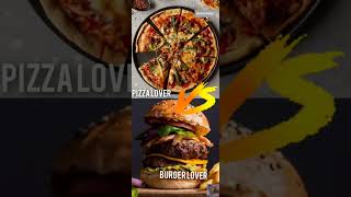 Pizza lover🍕 VS Burger lover 🍔#shorts /#ytshorts /@ZiyaZohair /#pizza/#burger