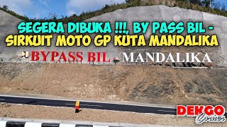 Jalan VALENTINO ROSSI, BYPASS BIL - SIRKUIT MOTOGP KUTA MANDALIKA, Segera DIBUKA !!!