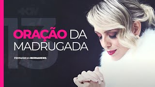 #13 Oração da Madrugada com Fernanda Hernandes