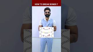 How To Break Bonds #shortsfeed #shortsvideo