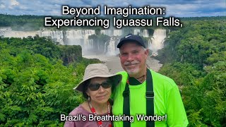 Beyond Imagination: Experiencing Iguassu Falls, Brazil's Breathtaking Wonder! 4K