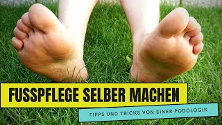 Fußpflege selber machen - so machst du es richtig!