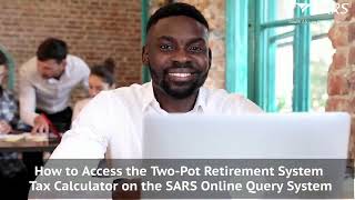 How to Access the Two-Pot Tax Calculator on the SARS Online Query System (SOQS)