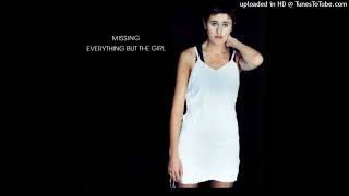 Everything But The Girl - Missing (CL McSpadden Unreleased Powerhouse Mix / Radio Edit by CHTRMX)