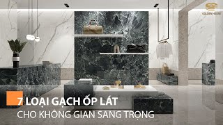 7 loại gạch ốp lát không gian sang trọng - Golden House Việt Nam