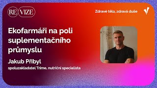 reVIZE –⁠⁠⁠⁠⁠⁠ Jakub Přibyl –⁠⁠⁠⁠⁠⁠ Ekofarmáři na poli suplementačního průmyslu