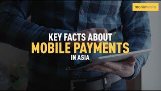 Key Facts About Mobile Payments in Asia