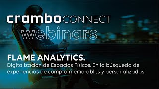 Crambo Connect - FLAME ANALYTICS. Digitalización de Espacios Físicos.