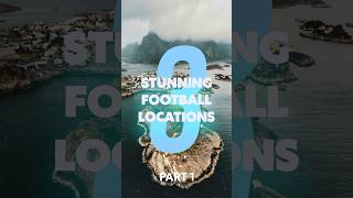 3 STUNNING Football Locations - Part 1 ⚽️🏟️🏔️