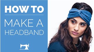 HOW TO MAKE A HEADBAND