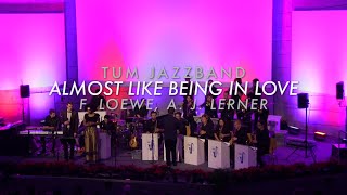 Almost Like Being in Love - TUM JazzBand Live