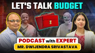 Know Every Information About Union Budget 2024 | Mr Dwijendra Srivastava | Expert Insights