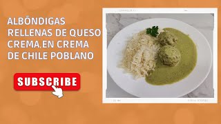 Albóndigas rellenas de queso crema,en crema de chile poblano, riquísimas, tienes que prepararlas