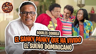 AQUILES CORREA : EL SANKY PANKY QUE HA VIVIDO DEL SUEÑO DOMINICANO | UN CHISTE A LA VEZ