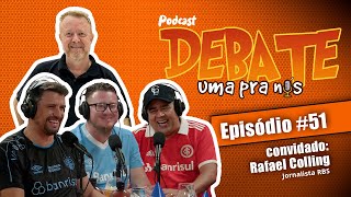 PODCAST DEBATE UMA PRA NÓS COM RAFAEL COLLING #ep51 AO VIVO!