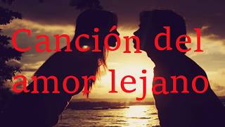 CANCION DEL AMOR LEJANO │JOSE ANGEL BUESA