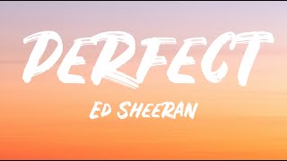 Ed Sheeran - Perfect (Lyrics)