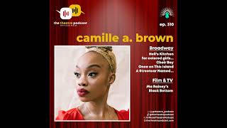 Ep310 - Camille A. Brown: Finding a Voice Through Dance