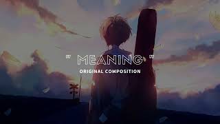 Meaning - Original Composition