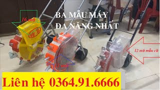 Máy trỉa đậu phụng - 3 mẫu máy trỉa bắp mới có nhiều ưu điểm, cải tiến mới