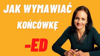 WYMOWA KOŃCÓWKI "ED" W PRZYMIOTNIKACH I CZASOWNIKACH. POZYTYWNA AKADEMIA JĘZYKOWA #36