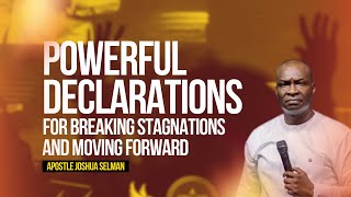 POWERFUL DECLARATIONS FOR BREAKING STAGNATION  || Apostle Joshua Selman #gospel #God #joshuaselman