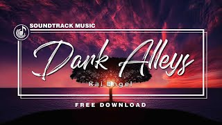 ►DARK ALLEYS - Kai Engel (𝙉𝙤 𝘾𝙤𝙥𝙮𝙧𝙞𝙜𝙝𝙩) || Soundtrack Music Emotive.