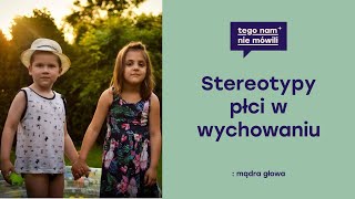 Nie bądź beksa, jedz jak dama! Stereotypy w wychowaniu chłopców i dziewczynek | Patrycja Nowak