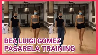 BEA LUIGI GOMEZ  Starts Pasarela Training