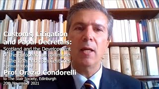 Prof Orazio Condorelli: Customs, Litigation and Papal Decretals: Stair Society's 2021 Annual Lecture