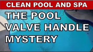 Pool Plumbing Mystery | The Case Of The Missing Valve Handle