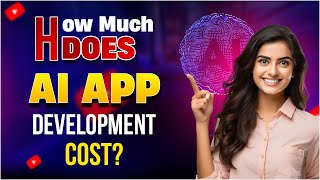 How Much Does AI App Development Cost? Artificial intelligence Application Development | RichestSoft