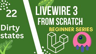 Dirty states | Laravel Livewire 3 from Scratch