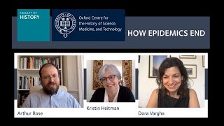 How Epidemics End: Dora Vargha and Arthur Rose on Epidemics, Expectations, and Ends