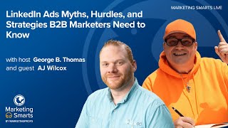 LinkedIn Ads Myths, Hurdles, and Strategies B2B Marketers Need to Know with AJ Wilcox