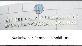 NARKOBA DAN TEMPAT REHABILITASI