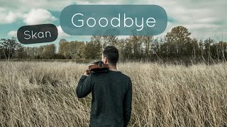 Skan - Goodbye (WhatsApp Status) - New English Song Lyrics Video