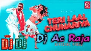 Dj #Ac Raja #Pawan Singh Song #Teri Laal #Chunariya #Dj Song Bhajpuri #तेरी लाल #चुनरीया