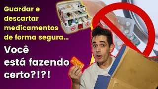 Dicas valiosas sobre armazenamentos e descarte de medicamentos...