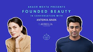 Aurelia London - Bringing Probiotics To Mainstream Skincare ft. Antonia Knox