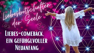 Liebesbotschaften der Seele 14.09.-20.09.23 | LIEBES-COMEBACK, ein Gefühlvoller NEUANFANG