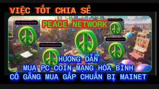 HƯỚNG DẪN MUA PC COIN MẠNG HÒA BÌNH. MUA GẤP CHUẨN BỊ MAINET